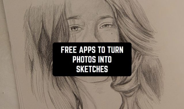 11 Free Apps to Turn Photos Into Sketches (Android & iOS)