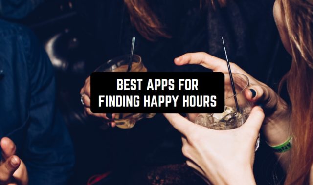 11 Best Apps for Finding Happy Hours (Android & iOS)
