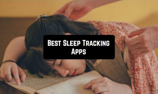 11 Best Sleep Tracking Apps for Android & iOS
