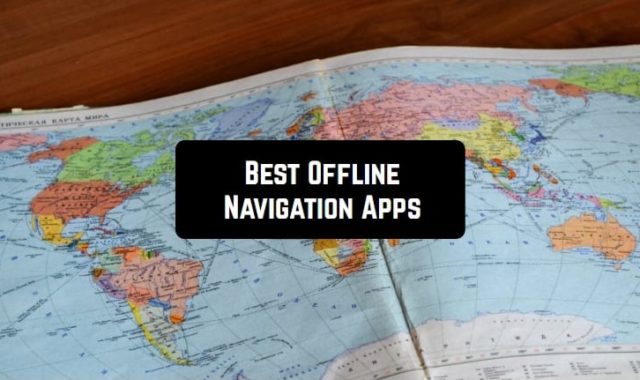 11 Best Offline Navigation Apps for Android & iOS