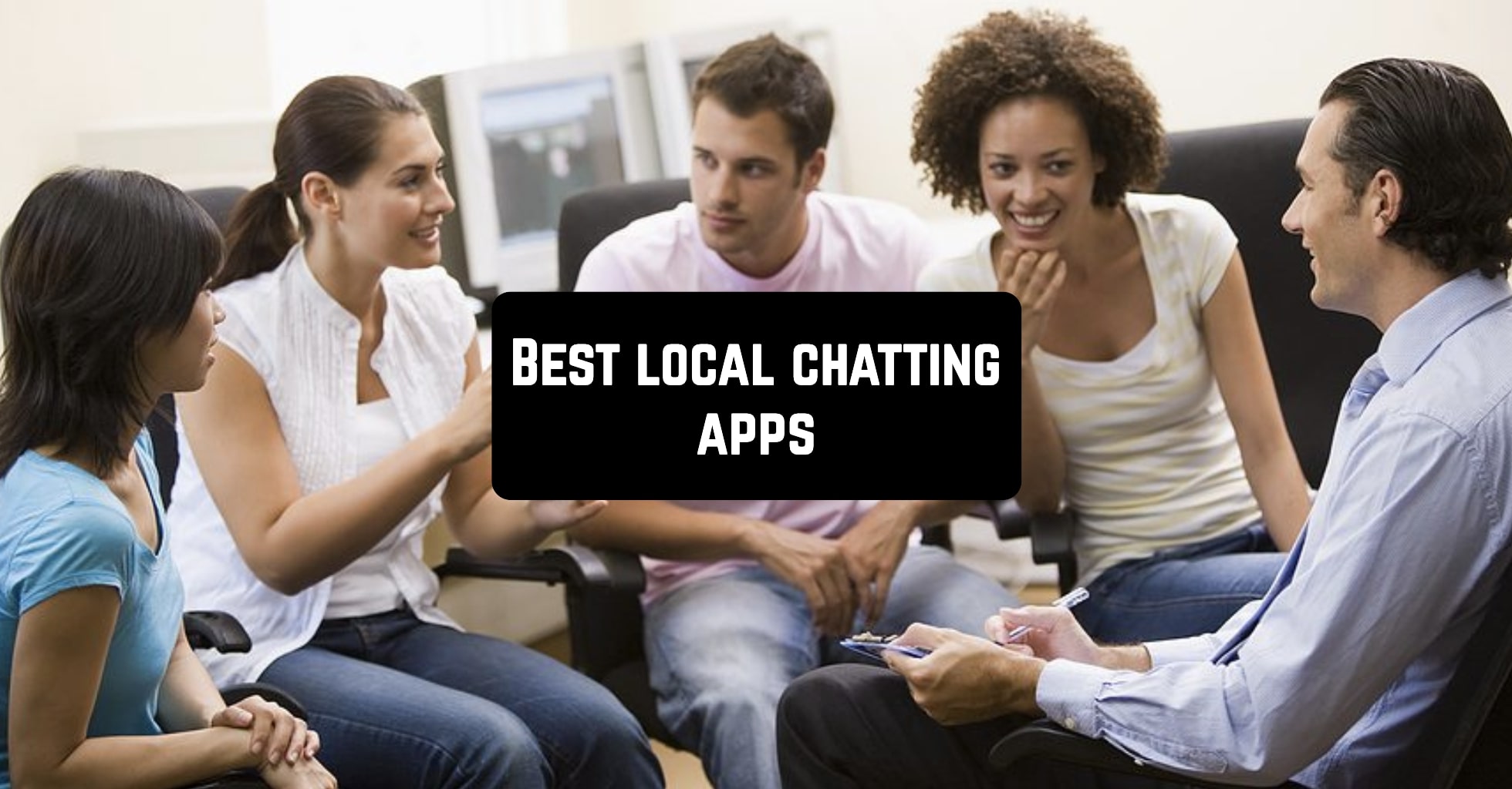 11 Best local chatting apps for Android & iOS