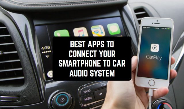 13 Best Apps to Connect Your Smartphone to Car Audio System