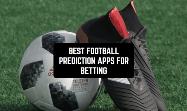 13 Best Football Prediction Apps for Betting (Android & iOS)