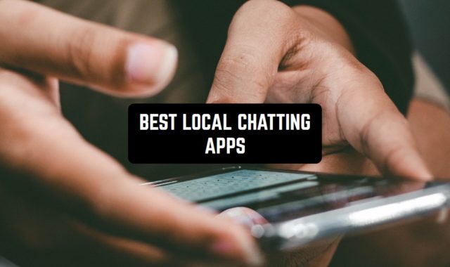 11 Best Local Chatting Apps for Android & iOS