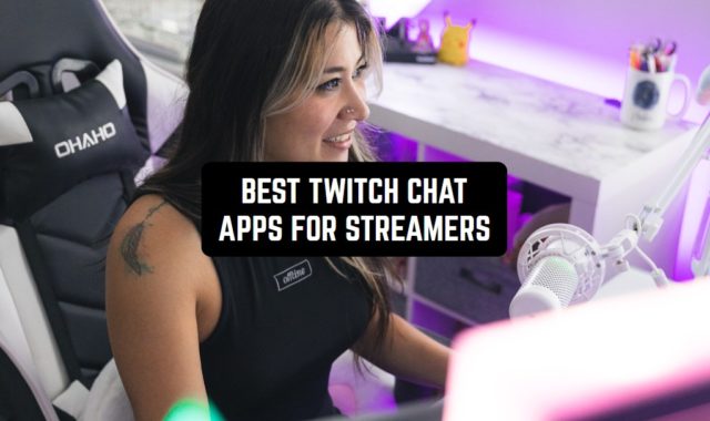 7 Best Twitch Chat Apps for Streamers 2024