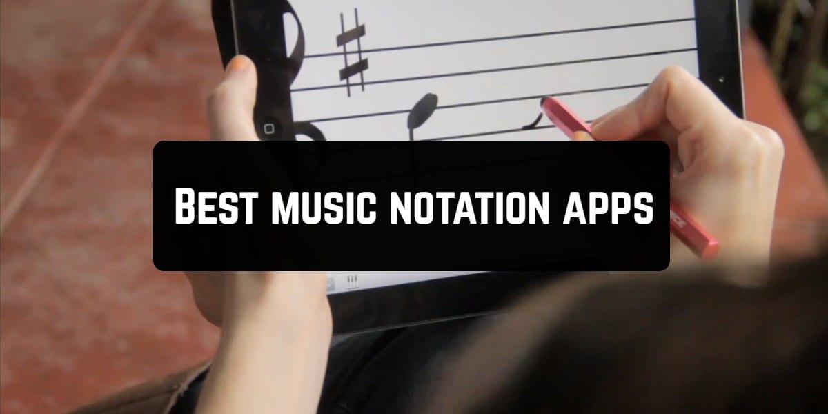 11 Best Music Notation Apps For Android IOS Free Apps For Android 