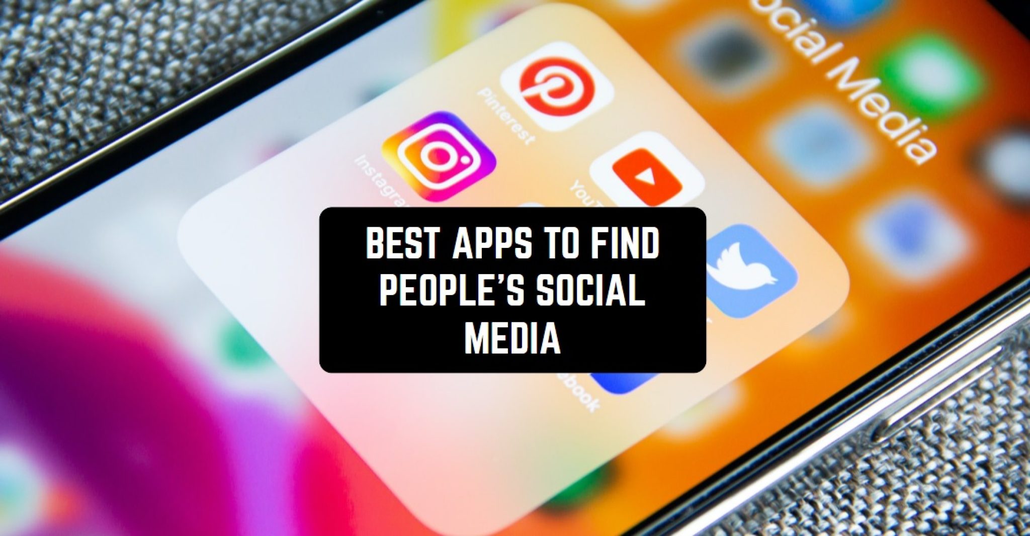 11 Best Apps to Find People’s Social Media in 2024 Freeappsforme Free apps for Android and iOS