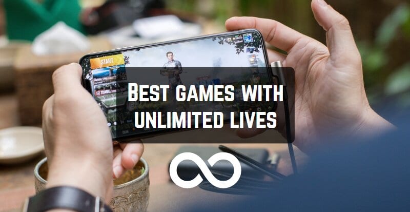Best games with unlimited lives