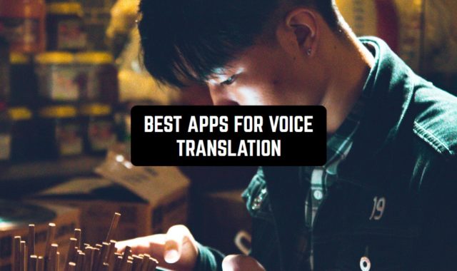 11 Best Apps for Voice Translation 2024 (Android & iOS)