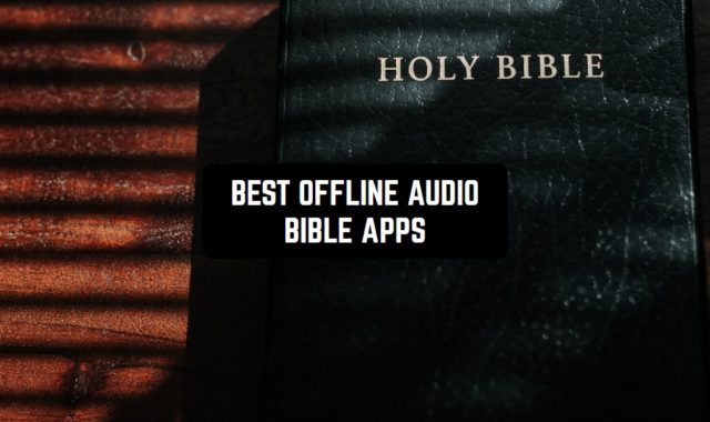 9 Best Offline Audio Bible Apps for Android & iOS