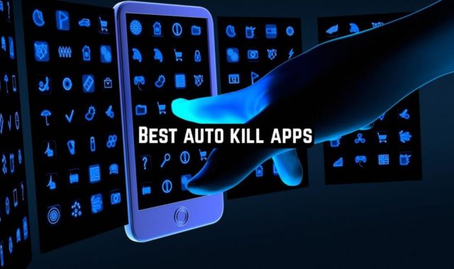 11 Best auto kill apps for Android