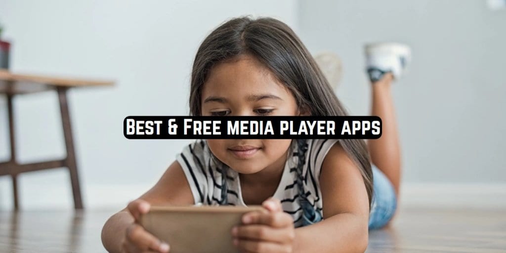 11 Best & Free Media Player Apps 2023 (Android & iOS) Freeappsforme