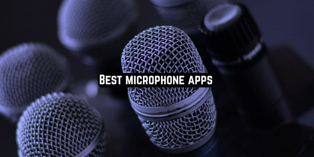 11 Best Microphone Apps for Android & iOS 2023 Freeappsforme Free