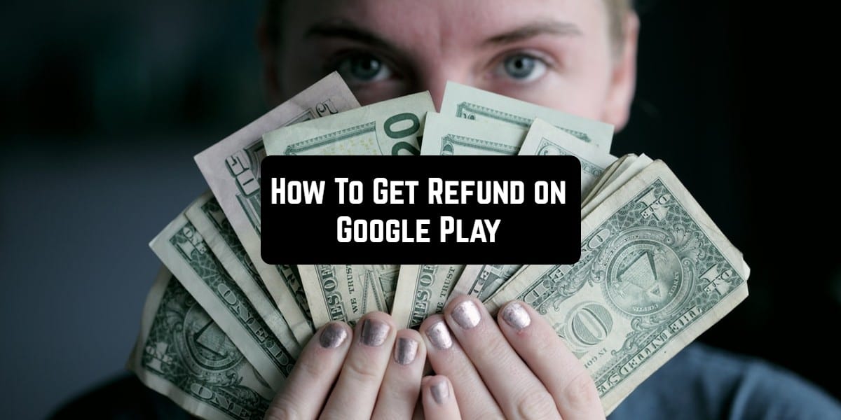 3-ways-to-get-refund-on-google-play-freeappsforme-free-apps-for