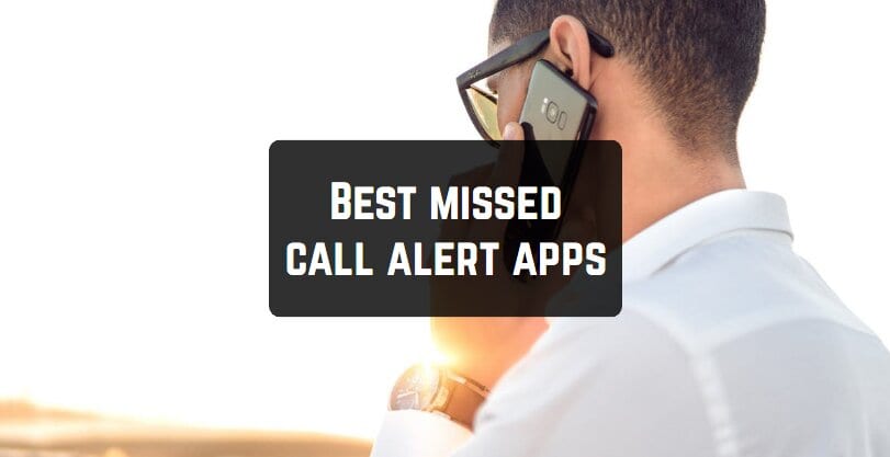 Best missed call alert apps