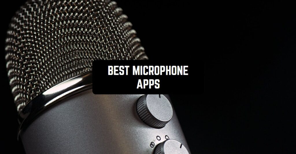 12 Best Microphone Apps for Android & iOS 2024 Freeappsforme Free
