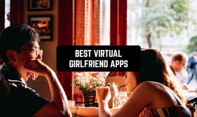 14 Best Virtual Girlfriend Apps 2024 (Android & iOS)