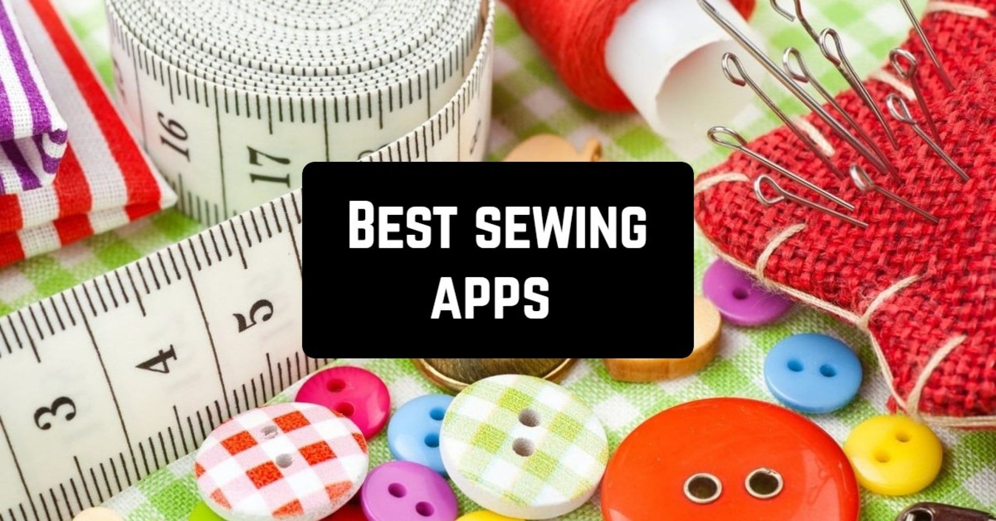 7 Best sewing apps for Android & iOS Free apps for Android and iOS