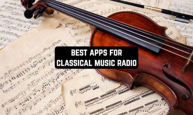 11 Best Apps for Classical Music Radio (Android & iOS)