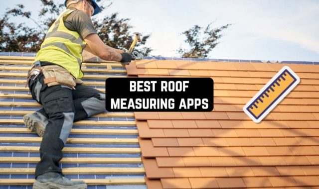 7 Best Roof Measuring Apps for Android & iOS