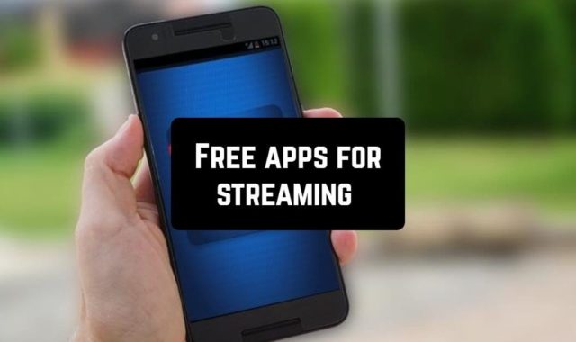 7 Free apps for streaming using Android or iOS gadget