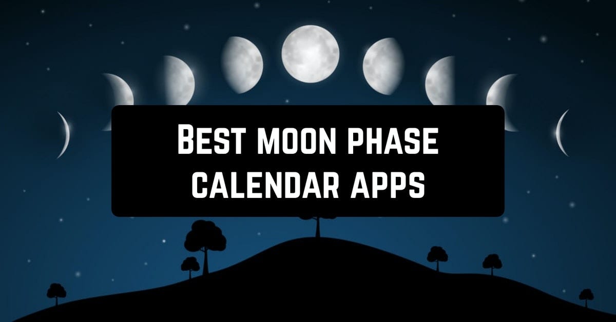 11 Best Moon Phase Calendar Apps For Android IOS Free Apps For