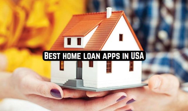 7 Best Home Loan Apps in USA 2024