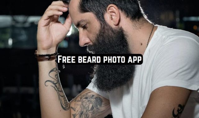 11 Free Beard Photo Apps for Android & iOS