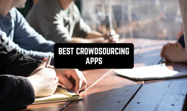 11 Best Crowdsourcing Apps for Android & iOS