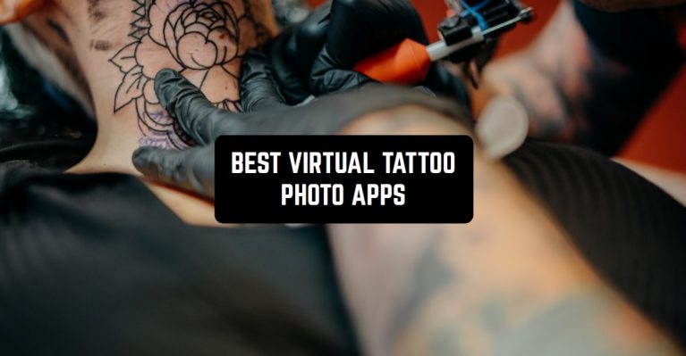 11 Best Virtual Tattoo Photo Apps for Android & iOS