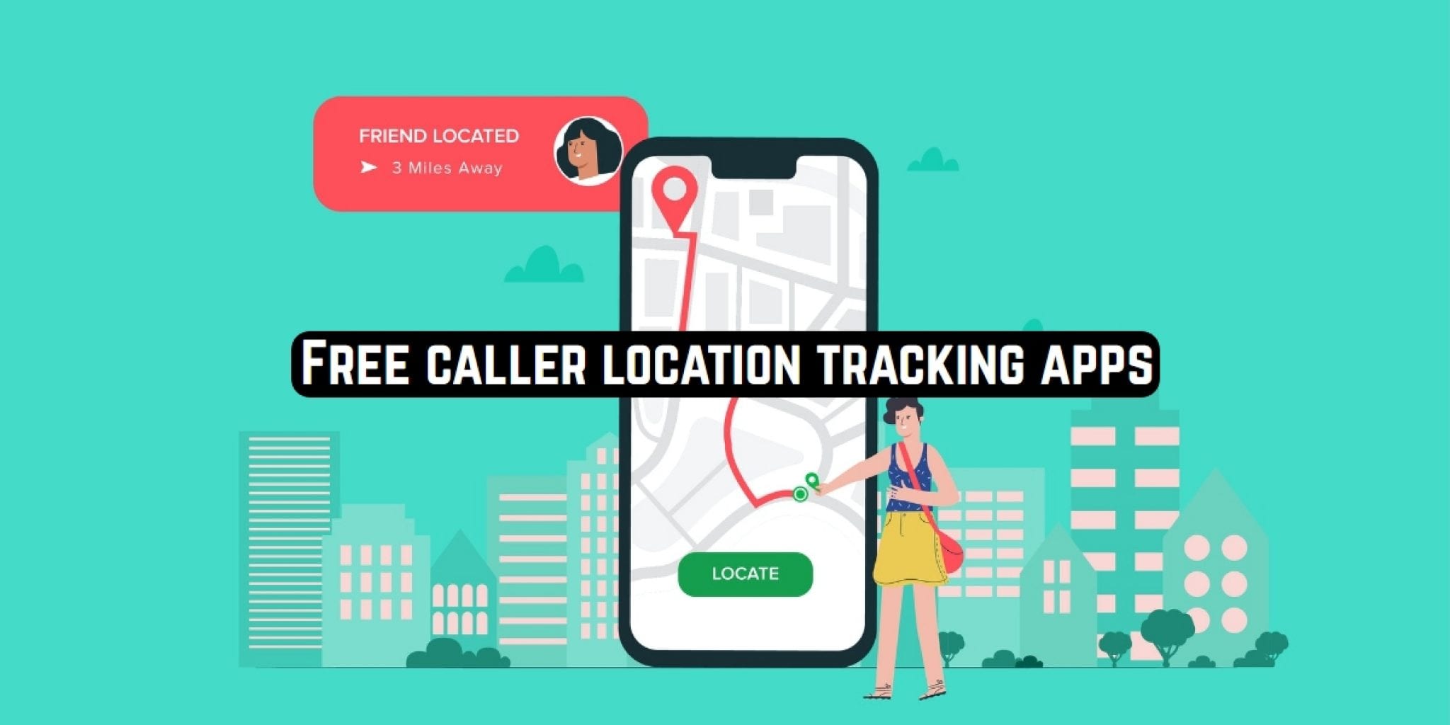 11 Free caller location tracking apps (Android & iOS) Freeappsforme