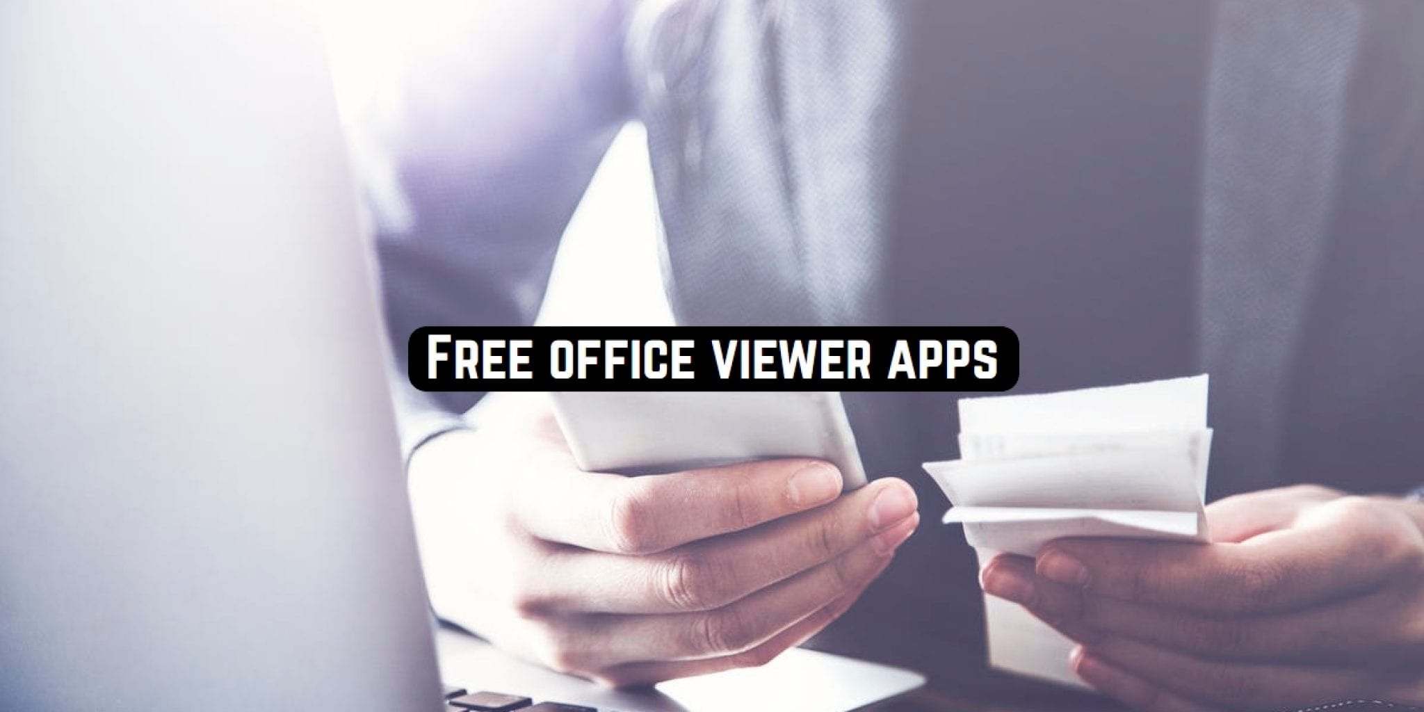 11 Free Office Viewer Apps for Android & iOS 2023 Freeappsforme Free