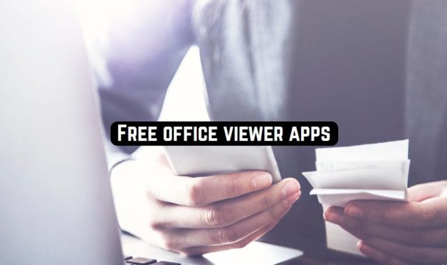 11 Free Office Viewer Apps for Android & iOS 2023