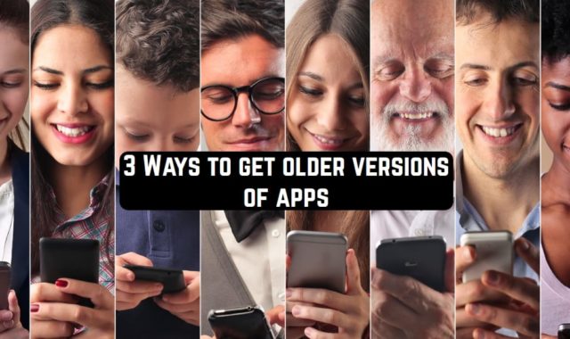 3 Ways to get older versions of apps