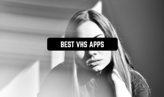 9 Best VHS Apps For Android & iOS