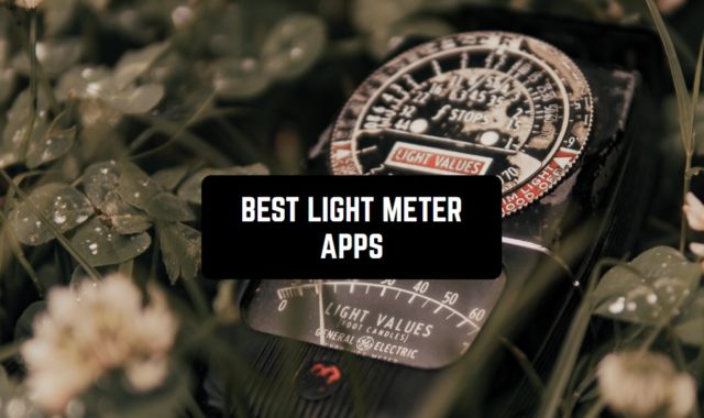 15 Best Light Meter Apps for Android & iOS