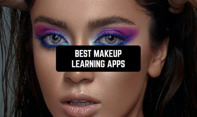 9 Best Makeup Learning Apps for Android & iOS