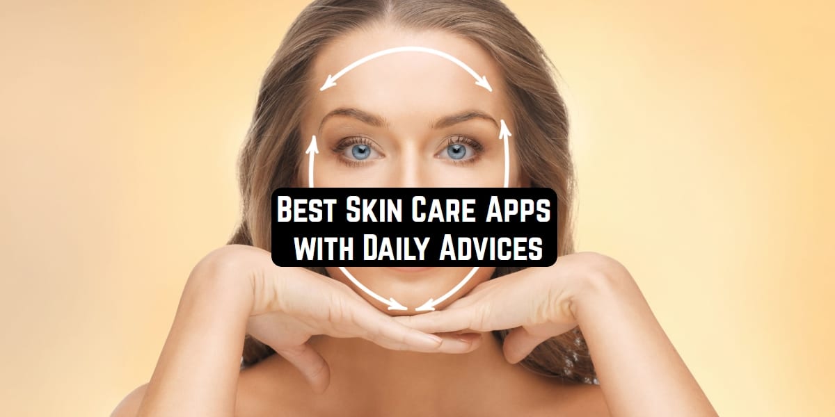Best Skin Care Apps with Daily Advices