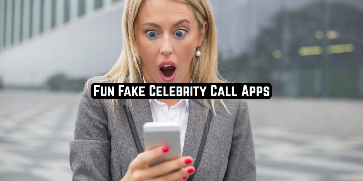 Fun Fake Celebrity Call Apps