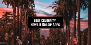 11 Best Celebrity News & Gossip Apps for Android & iOS | Free apps for