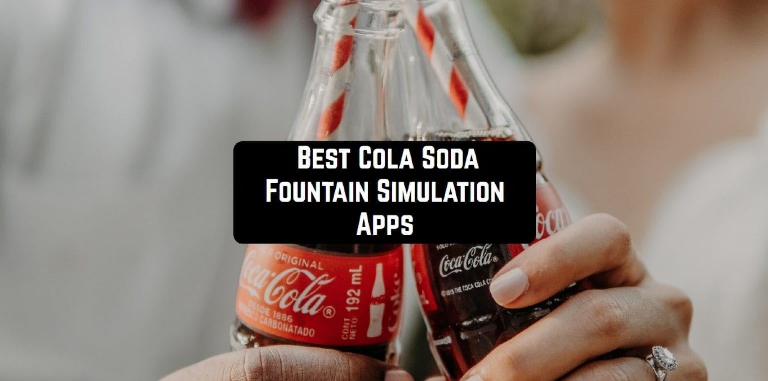 10 Best Cola Soda Fountain Simulation Apps (Android & iOS ...