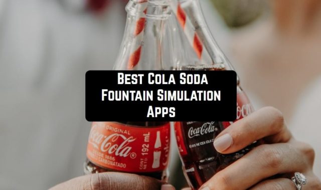 10 Best Cola Soda Fountain Simulation Apps (Android & iOS)