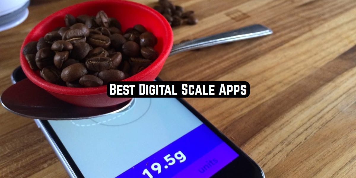 11 Best Digital Scale Apps for Android & iOS Free apps for Android