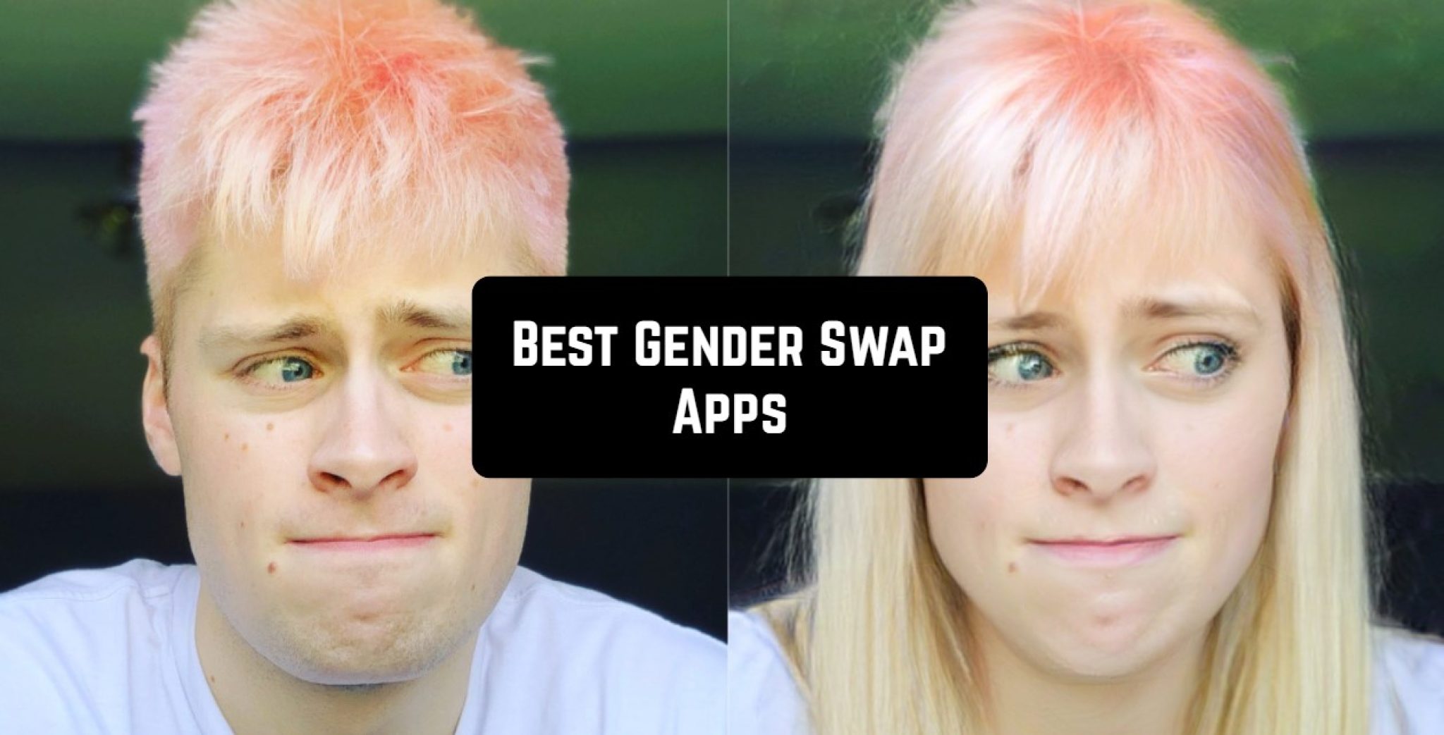 11 Best Gender Swap Apps 2022 Android And Ios Free Apps For Android And Ios
