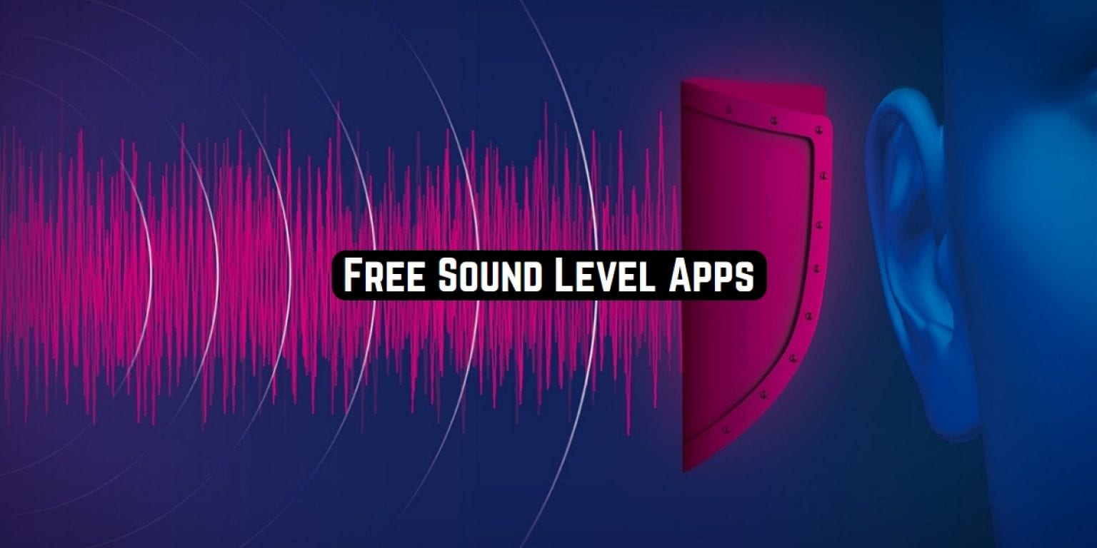 9 Free Sound Level Apps for Android & iOS Freeappsforme Free apps