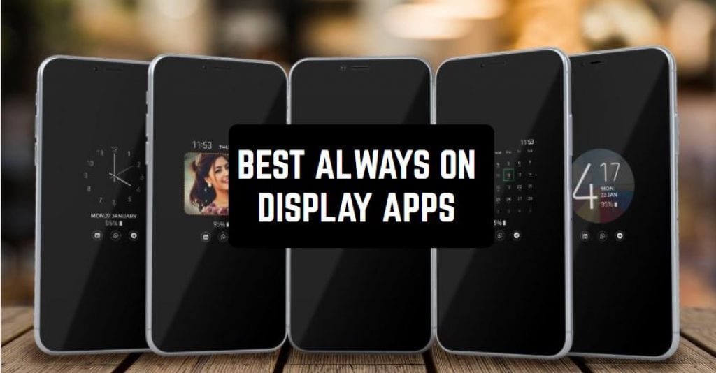 10 Best Always ON Display Apps for Android Free apps for Android and iOS