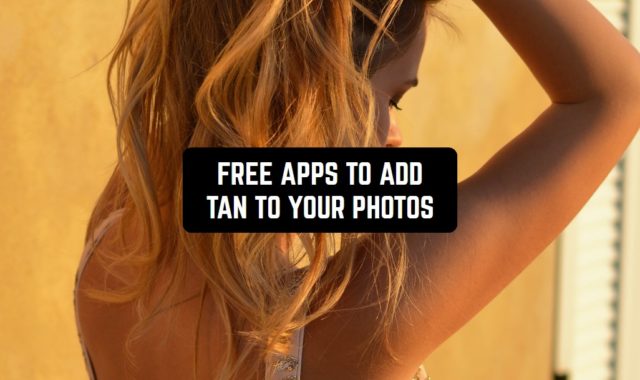 11 Free Apps to Add Tan to Your Photos (Android & iOS)