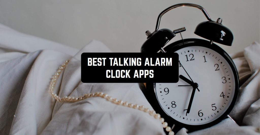 11 Best Talking Alarm Clock Apps for Android & iOS Freeappsforme