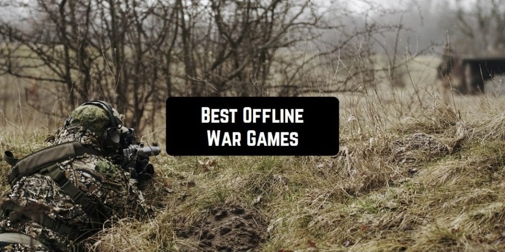 11 Best Offline War Games for Android | Free apps for Android and iOS