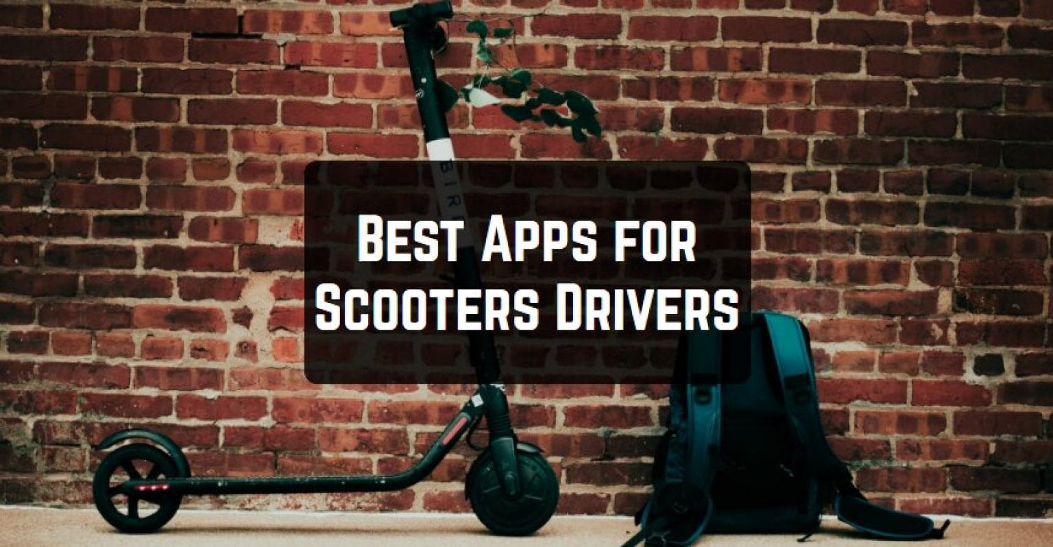 7 Best Apps for Scooters Drivers (Android & iOS) Free apps for